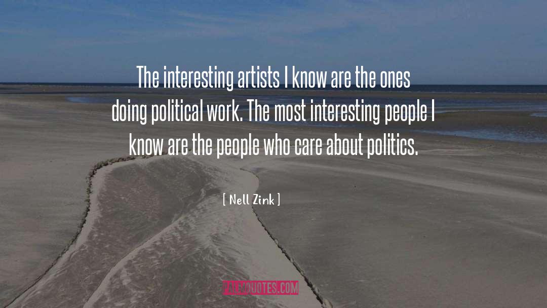 Nell Zink Quotes: The interesting artists I know