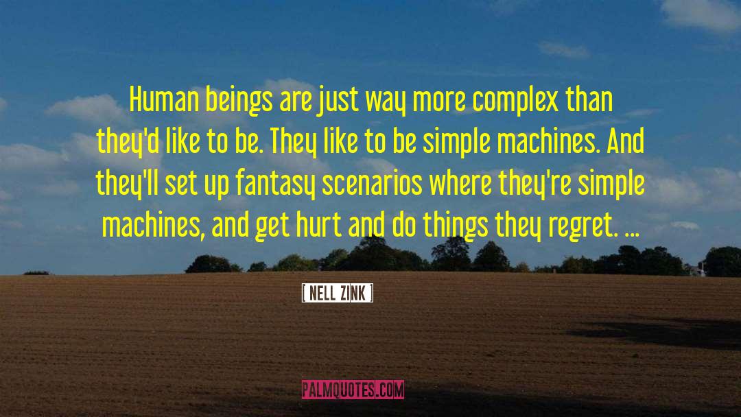 Nell Zink Quotes: Human beings are just way