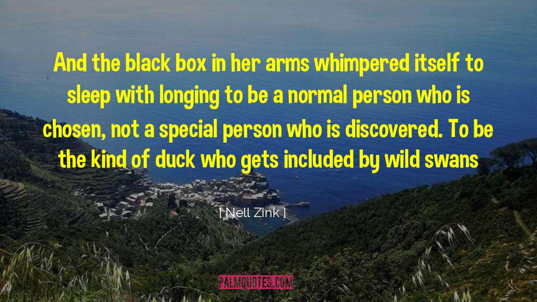 Nell Zink Quotes: And the black box in