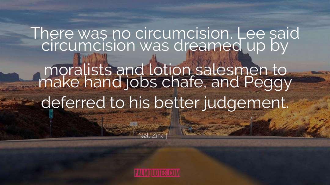 Nell Zink Quotes: There was no circumcision. Lee
