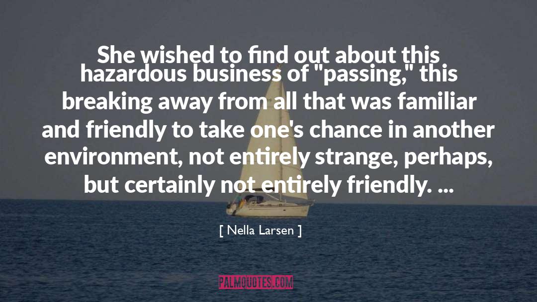 Nella Larsen Quotes: She wished to find out