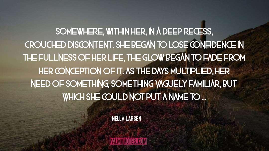 Nella Larsen Quotes: Somewhere, within her, in a