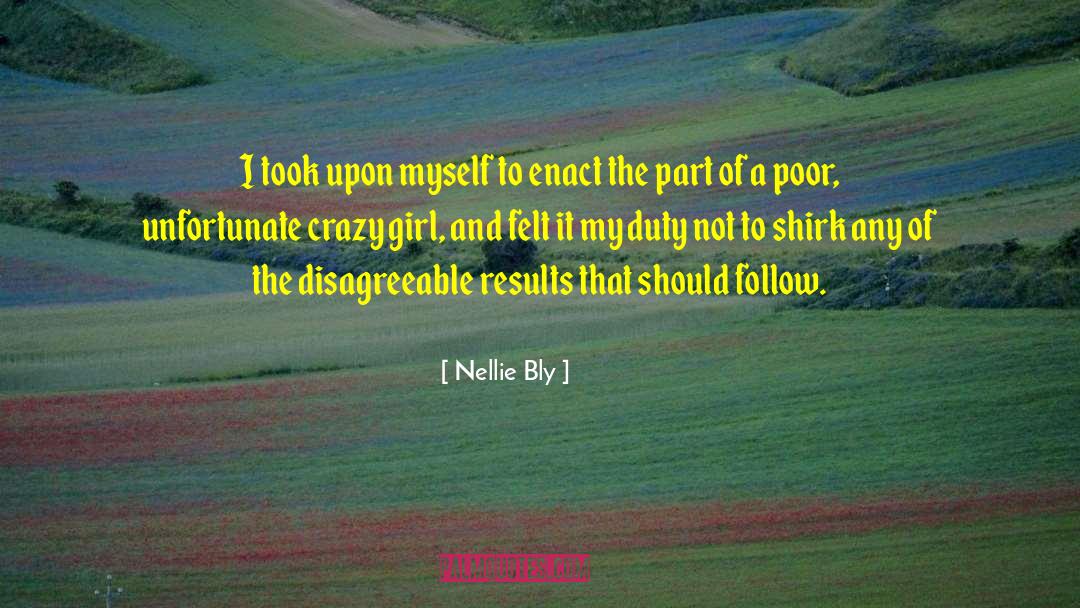 Nellie Bly Quotes: I took upon myself to