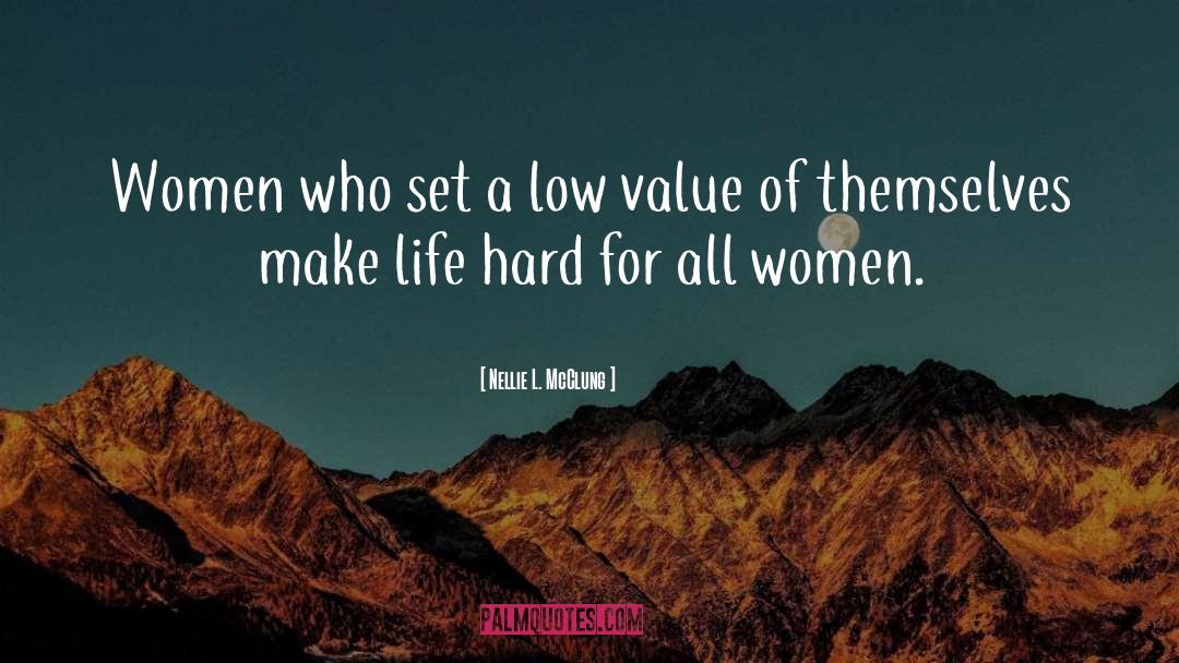 Nellie L. McClung Quotes: Women who set a low