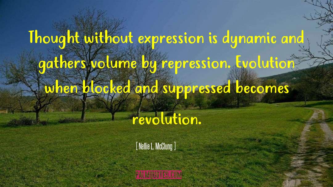 Nellie L. McClung Quotes: Thought without expression is dynamic