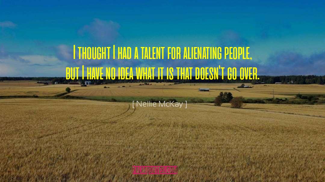 Nellie McKay Quotes: I thought I had a