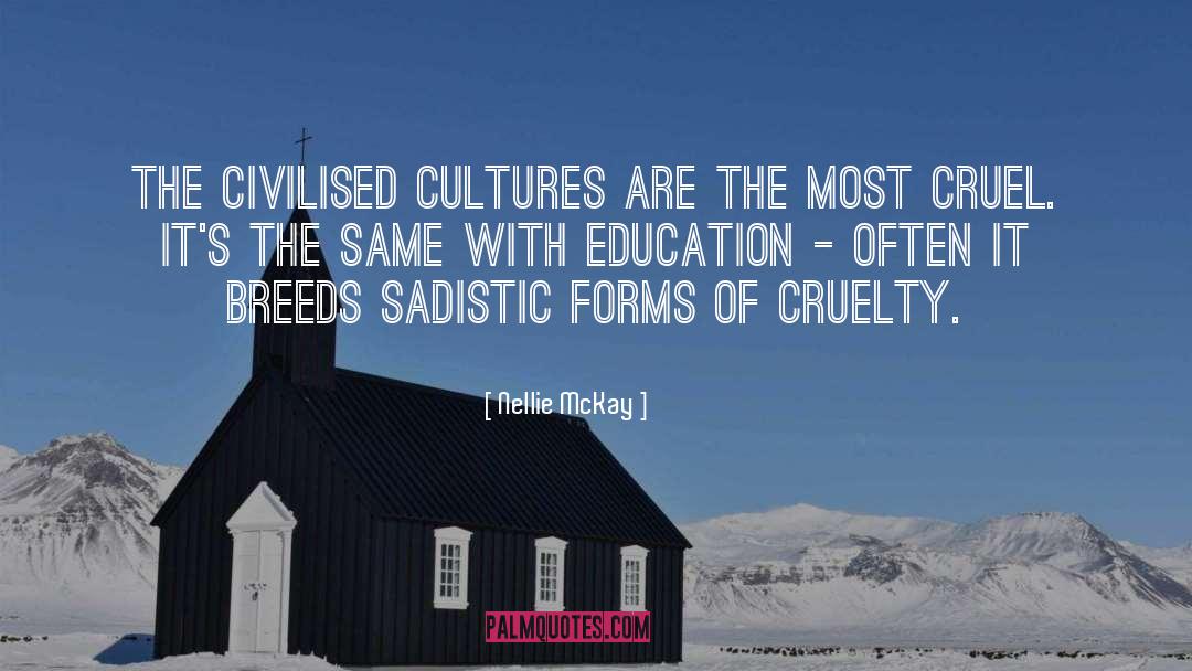 Nellie McKay Quotes: The civilised cultures are the