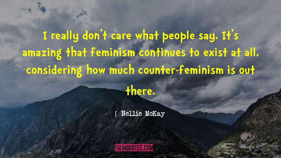 Nellie McKay Quotes: I really don't care what