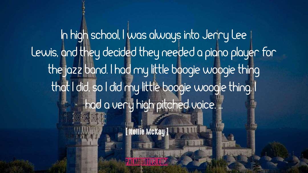 Nellie McKay Quotes: In high school, I was