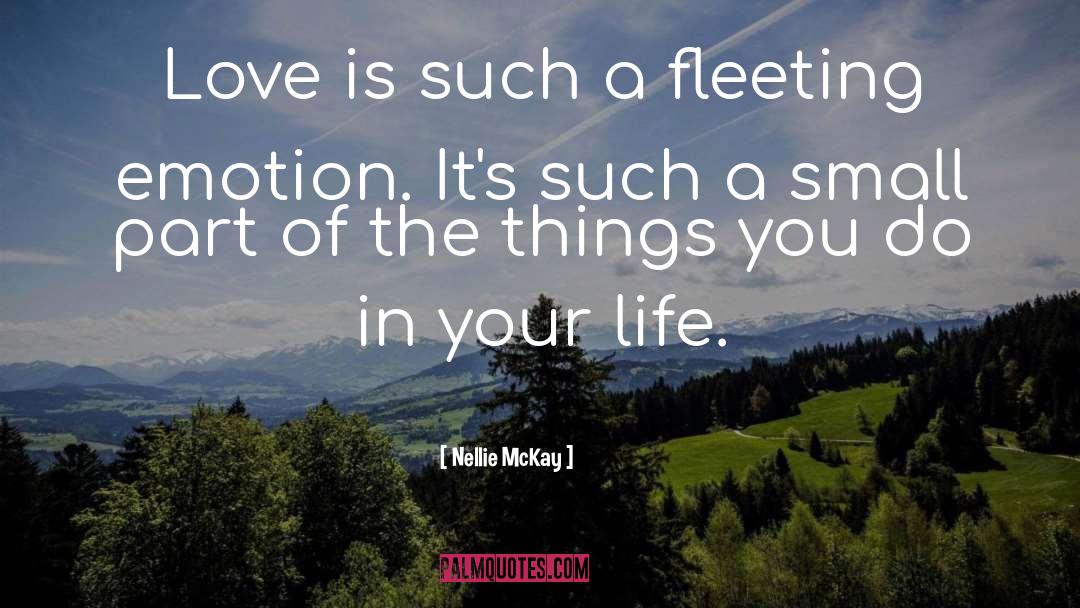 Nellie McKay Quotes: Love is such a fleeting