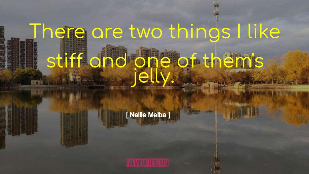 Nellie Melba Quotes: There are two things I