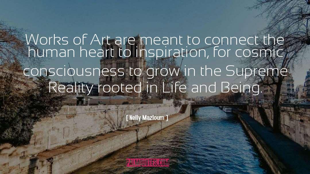 Nelly Mazloum Quotes: Works of Art are meant