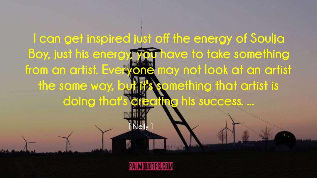 Nelly Quotes: I can get inspired just