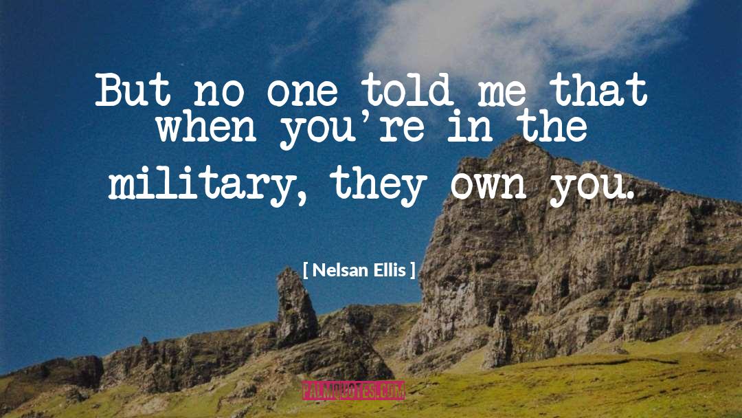 Nelsan Ellis Quotes: But no one told me