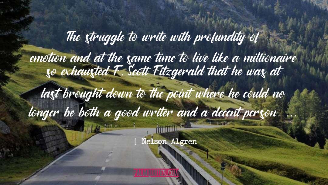 Nelson Algren Quotes: The struggle to write with