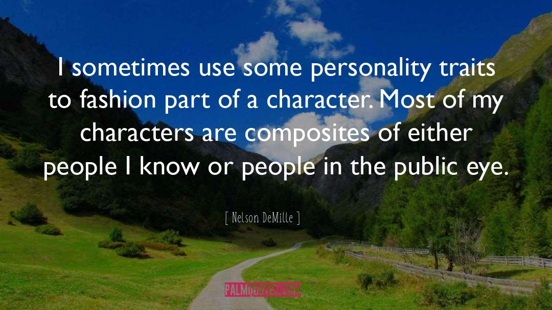 Nelson DeMille Quotes: I sometimes use some personality