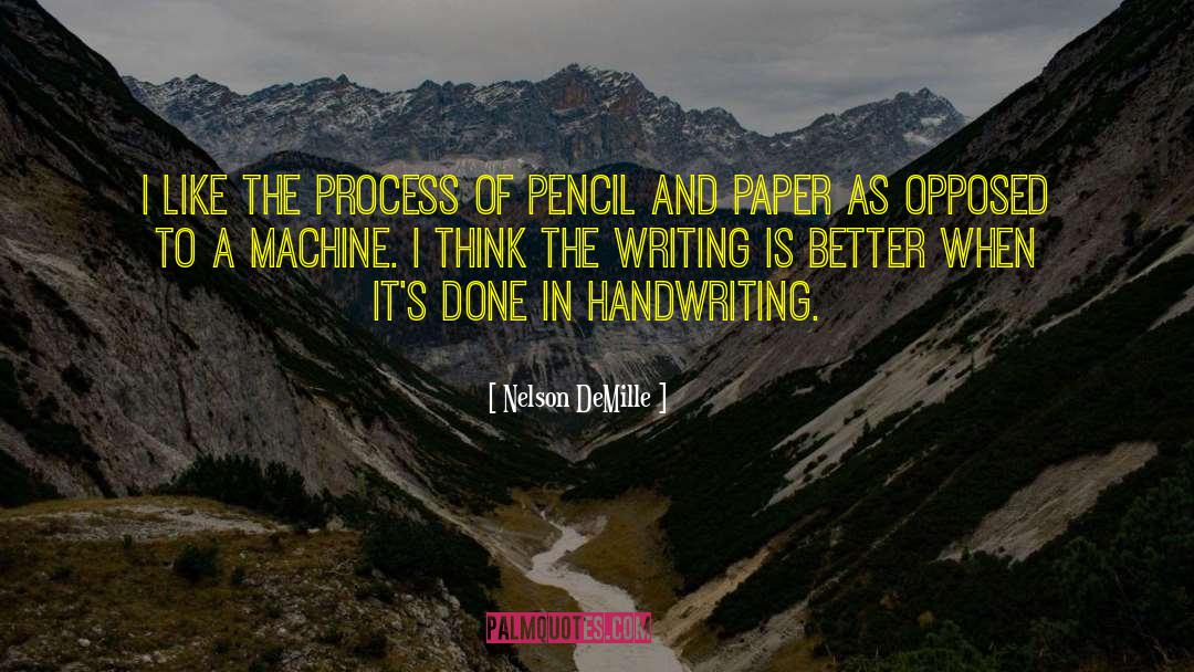 Nelson DeMille Quotes: I like the process of