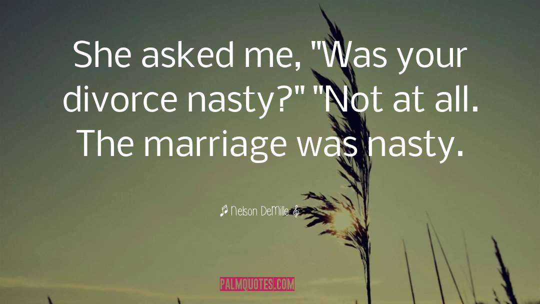 Nelson DeMille Quotes: She asked me, 