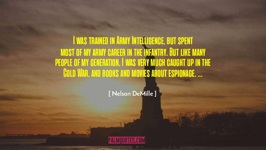 Nelson DeMille Quotes: I was trained in Army