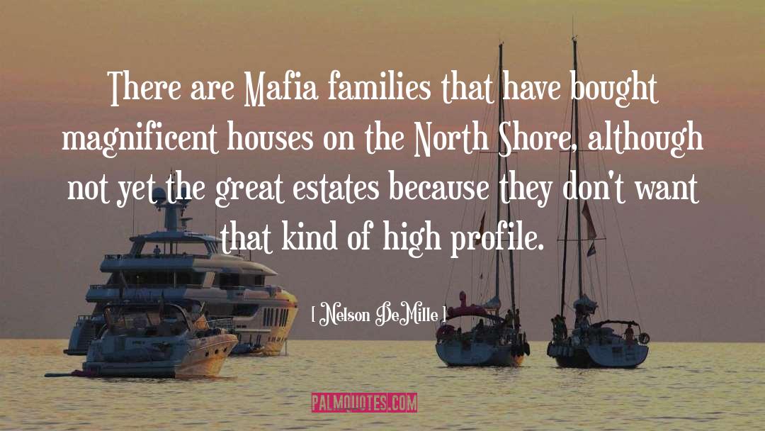 Nelson DeMille Quotes: There are Mafia families that