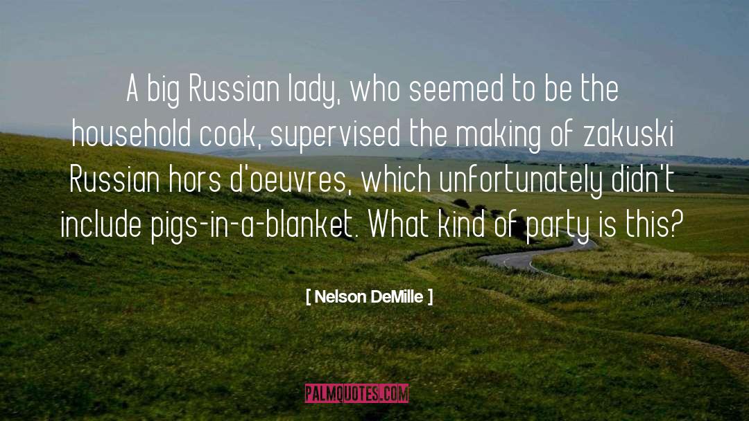 Nelson DeMille Quotes: A big Russian lady, who