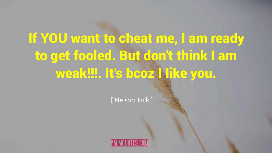 Nelson Jack Quotes: If YOU want to cheat