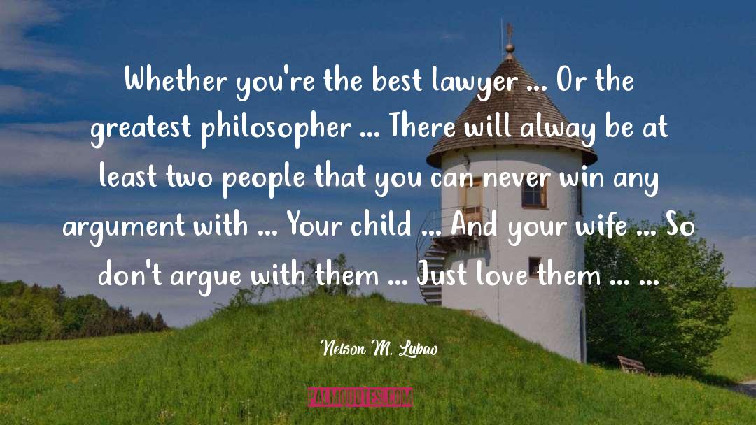 Nelson M. Lubao Quotes: Whether you're the best lawyer