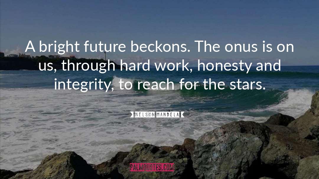 Nelson Mandela Quotes: A bright future beckons. The
