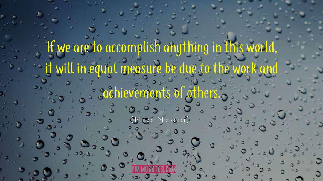 Nelson Mandela Quotes: If we are to accomplish