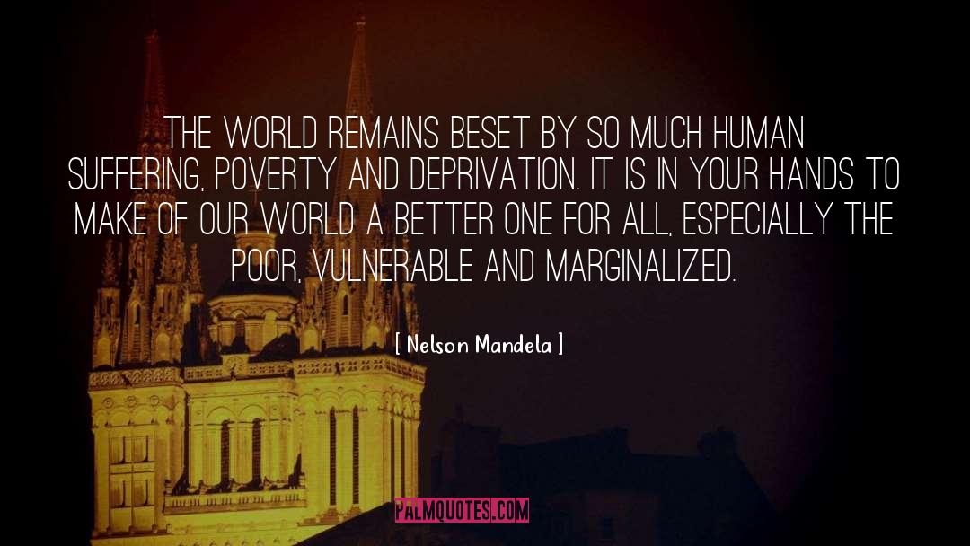 Nelson Mandela Quotes: The world remains beset by