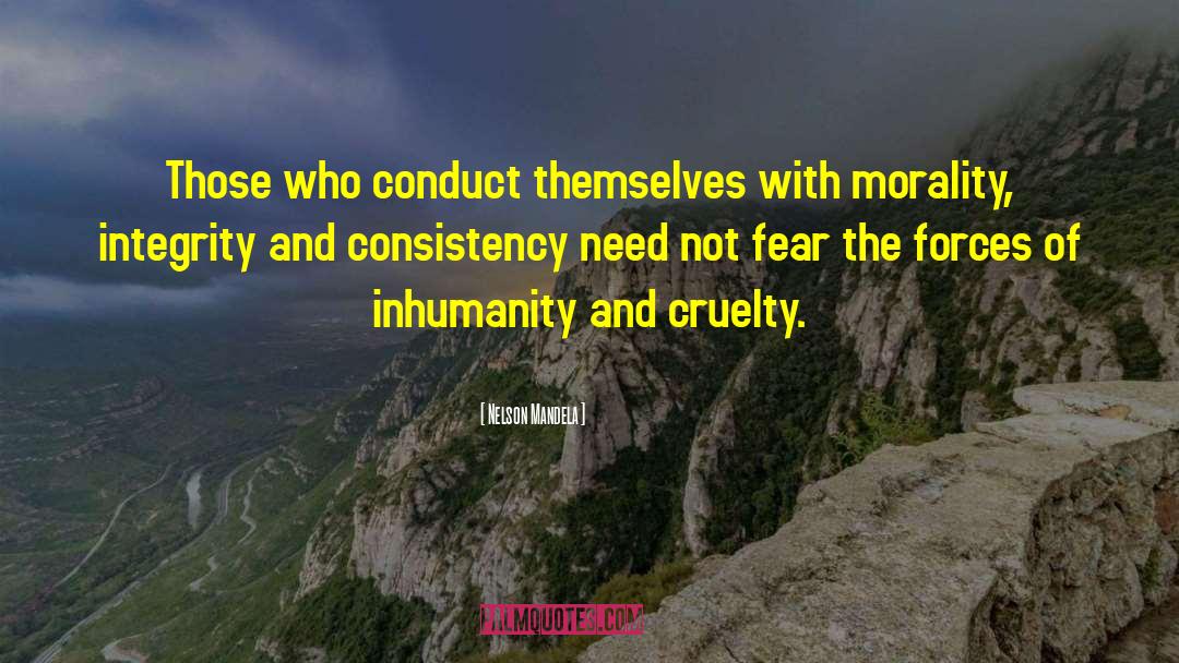 Nelson Mandela Quotes: Those who conduct themselves with