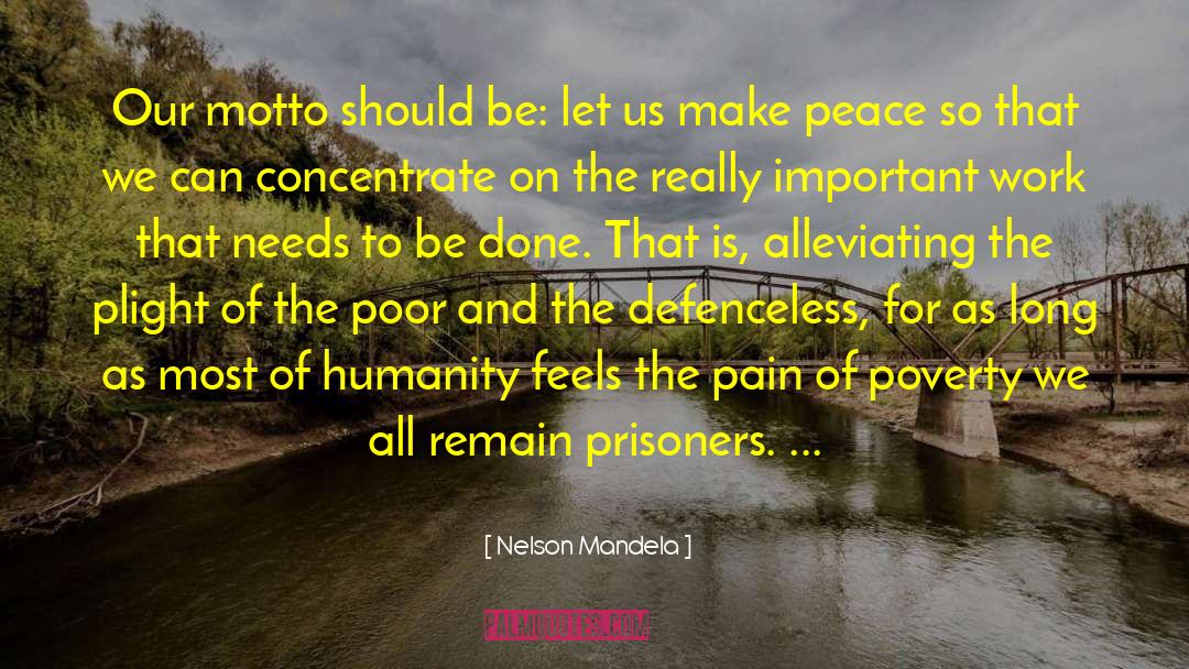 Nelson Mandela Quotes: Our motto should be: let