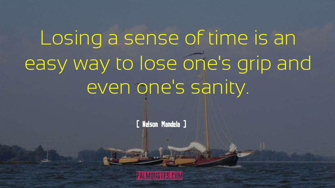 Nelson Mandela Quotes: Losing a sense of time