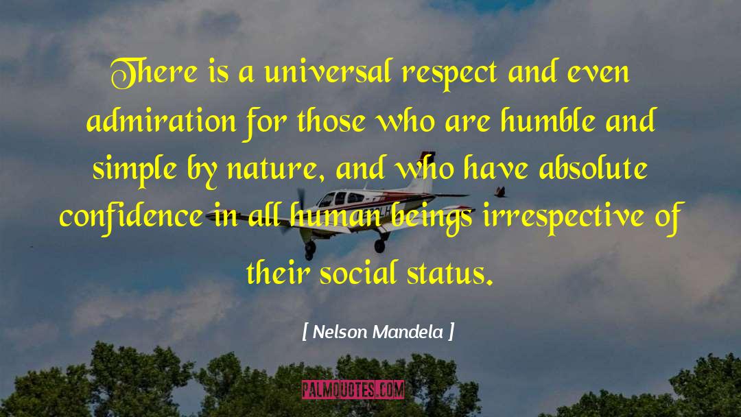 Nelson Mandela Quotes: There is a universal respect