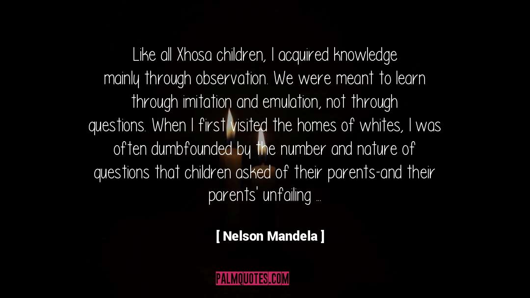 Nelson Mandela Quotes: Like all Xhosa children, I