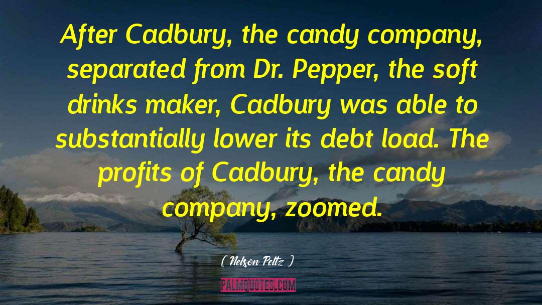Nelson Peltz Quotes: After Cadbury, the candy company,