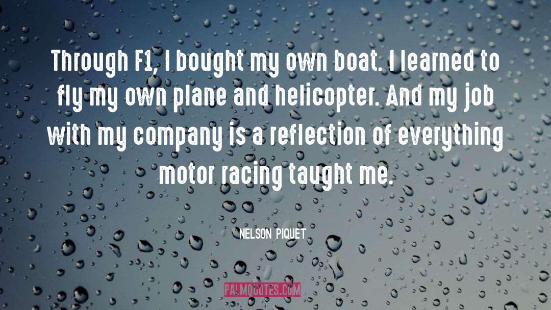 Nelson Piquet Quotes: Through F1, I bought my