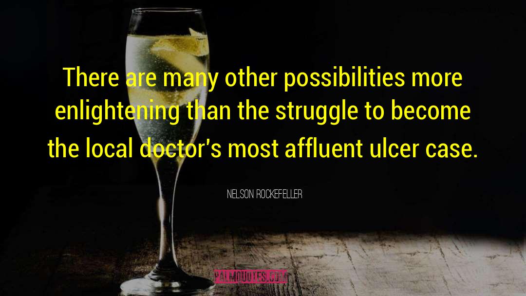 Nelson Rockefeller Quotes: There are many other possibilities