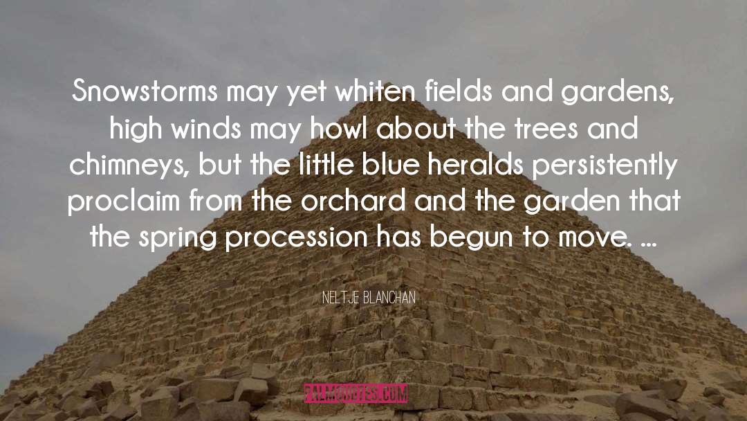 Neltje Blanchan Quotes: Snowstorms may yet whiten fields