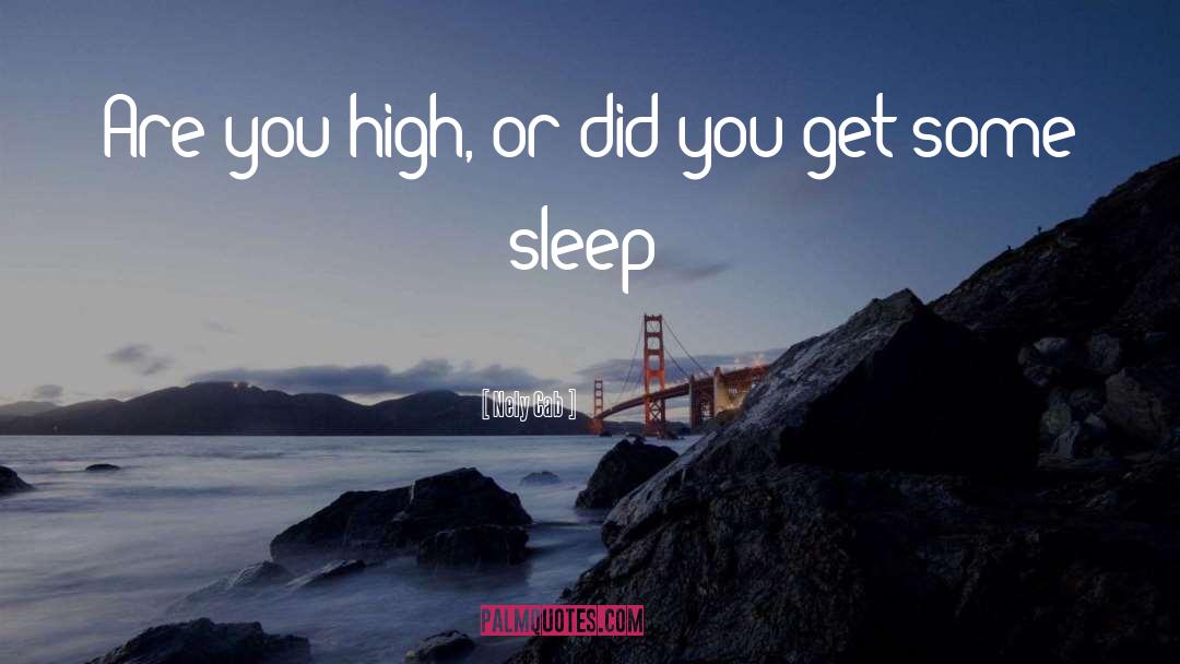 Nely Cab Quotes: Are you high, or did