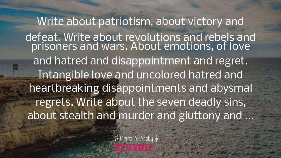 Nema Al-Araby Quotes: Write about patriotism, about victory