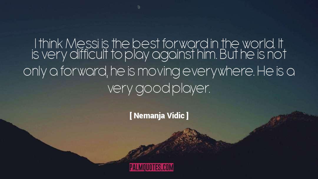 Nemanja Vidic Quotes: I think Messi is the