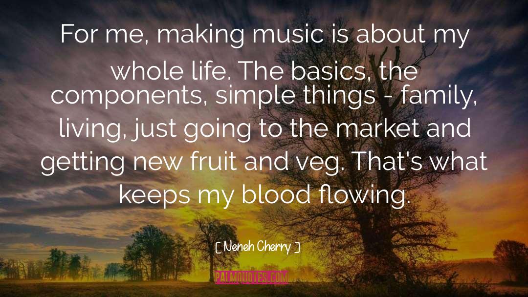 Neneh Cherry Quotes: For me, making music is