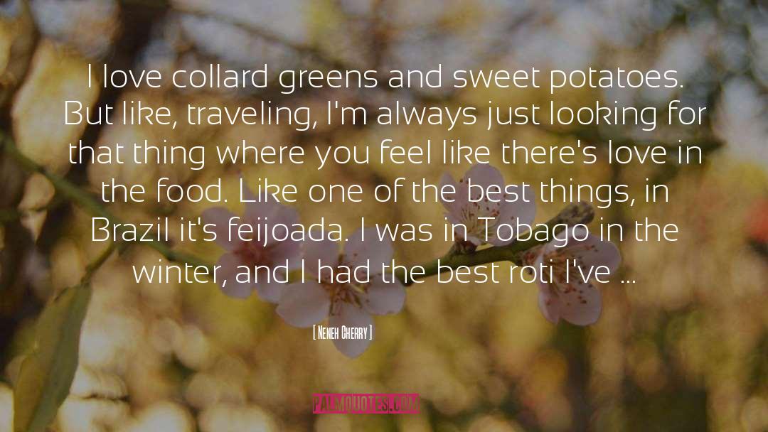 Neneh Cherry Quotes: I love collard greens and