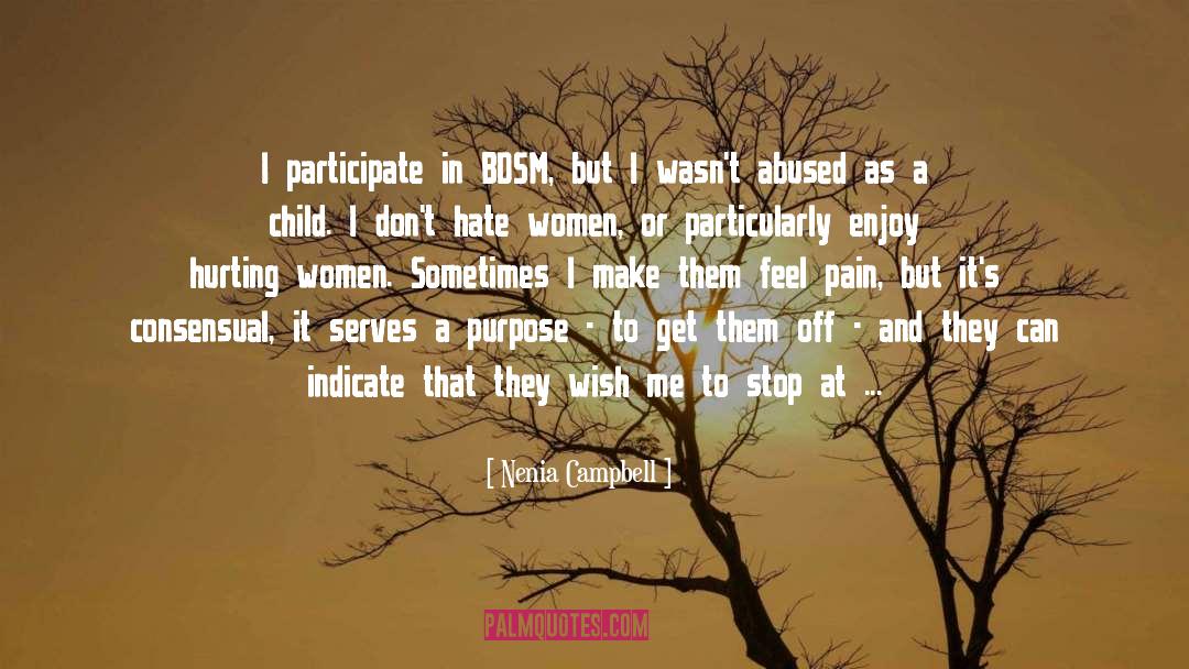 Nenia Campbell Quotes: I participate in BDSM, but