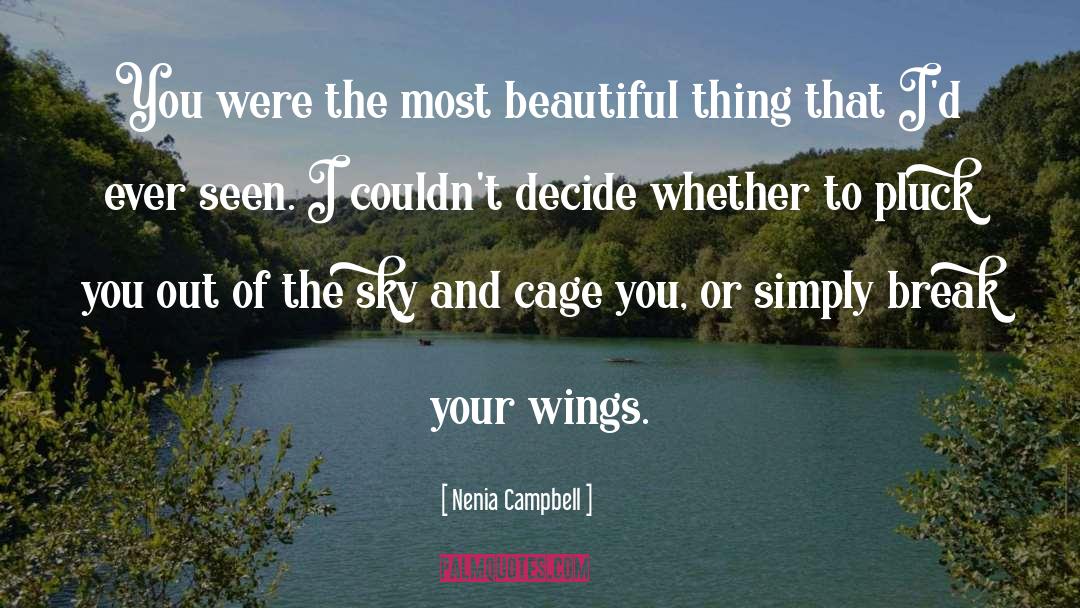 Nenia Campbell Quotes: You were the most beautiful