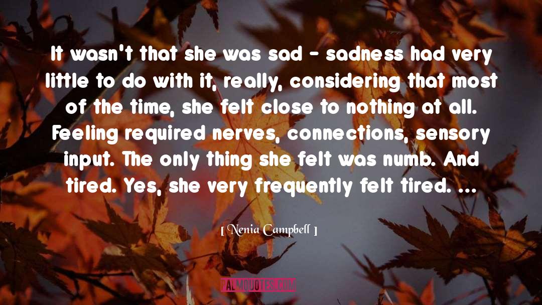 Nenia Campbell Quotes: It wasn't that she was