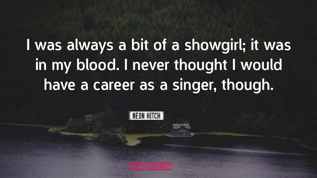 Neon Hitch Quotes: I was always a bit