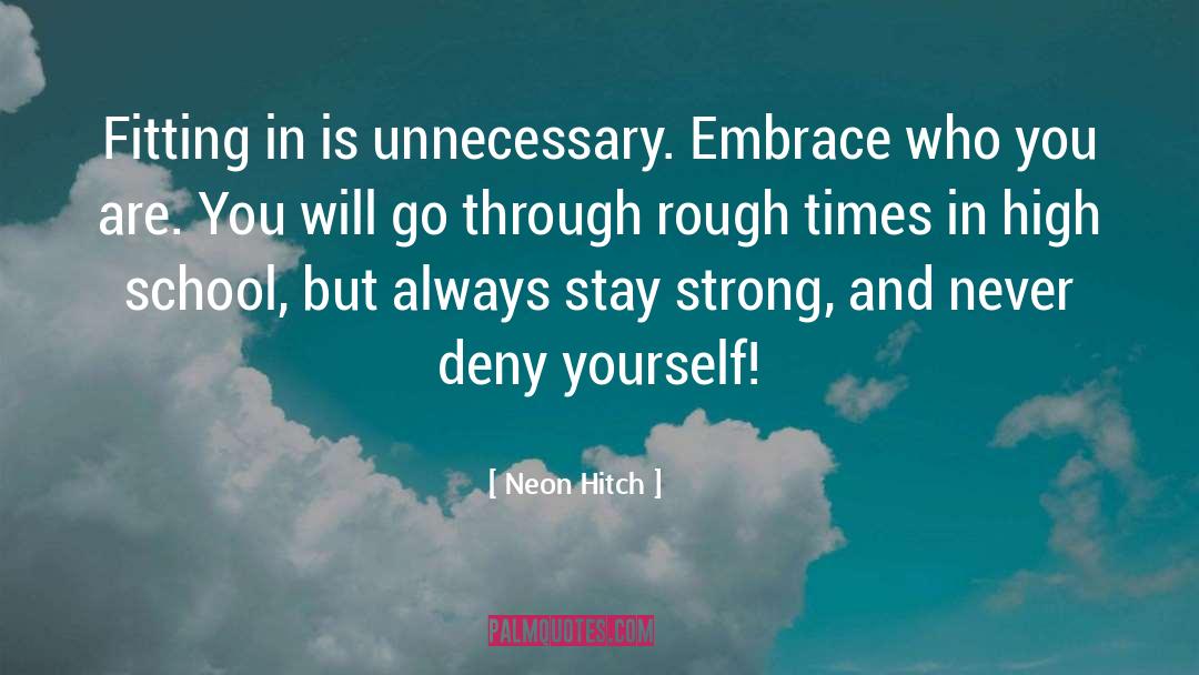 Neon Hitch Quotes: Fitting in is unnecessary. Embrace