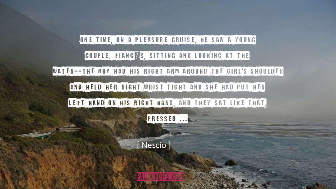 Nescio Quotes: One time, on a pleasure